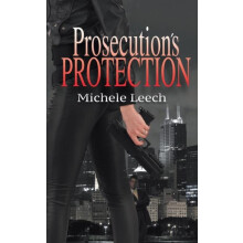 Prosecutions Protection by Michele Leech Paperback Book