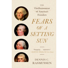 Fears of a Setting Sun by Dennis C. Rasmussen Paperback Book