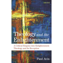 Theology and the Enlightenment by Avis The Rev. Professor Paul Univers