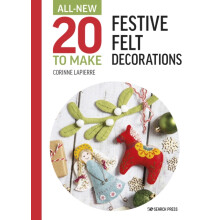 AllNew Twenty to Make Festive Felt Decorations by Corinne Lapierre Har