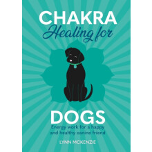 Chakra Healing for Dogs by Lynn McKenzie Hardcover Book