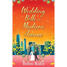 Wedding Bells on Madison Avenue by Helen Rolfe Hardcover Book