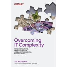 Overcoming IT Complexity by Lee Atchison Paperback Book