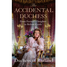 The Accidental Duchess by Manners Emma Duchess of Rutland Hardcover Bo