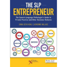 The SLP Entrepreneur The SpeechLanguage Pathologists Guide to Private