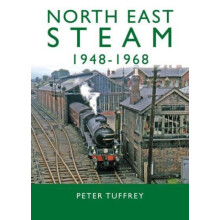 North East Steam 19481968 by Peter Tuffrey Hardcover Book