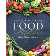 Grow Your Own Food by Clare Macnaughton Paperback Book