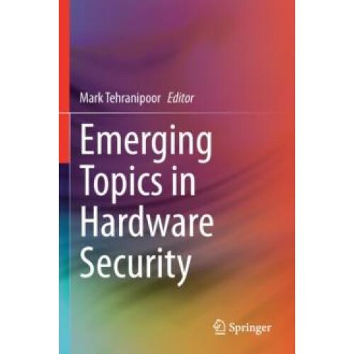 Emerging Topics in Hardware Security Paperback Book