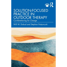 SolutionFocused Practice in Outdoor Therapy by Natynczuk Stephan Priva