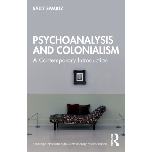Psychoanalysis and Colonialism by Sally Swartz Paperback Book