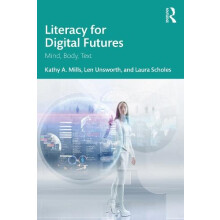 Literacy for Digital Futures by Scholes Laura Queensland University of