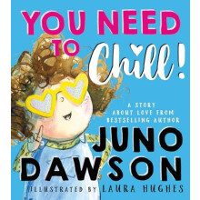 You Need to Chill by Juno Dawson Paperback Book