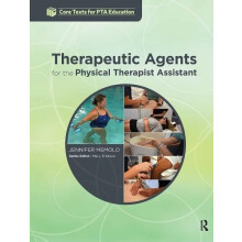 Therapeutic Agents for the Physical Therapist Assistant by Jennifer Me