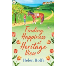 Finding Happiness at Heritage View by Helen Rolfe Hardcover Book