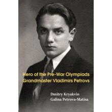Hero of the PreWar Olympiads Grandmaster Vladimirs Petrovs by Galina P
