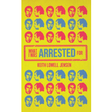 What I Was Arrested For by Keith Lowell Jensen Paperback Book
