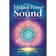 The Hidden Power of Sound by Elizabeth Clare Elizabeth Clare Prophet P