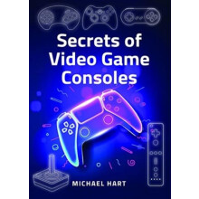 Secrets of Video Game Consoles by Michael Hart Hardcover Book
