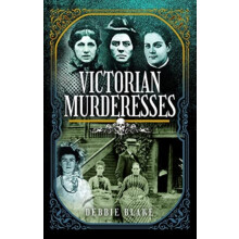Victorian Murderesses by Debbie Blake Hardcover Book