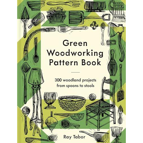 Green Woodworking Pattern Book by Ray Tabor Hardcover Book