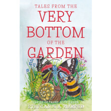 Tales from the Very Bottom of the Garden by Stephanie A. Harper Paperb