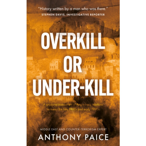 Overkill or Underkill by Anthony Paice Hardcover Book