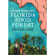 Create Your Own Florida Food Forest by David The Good Paperback Book