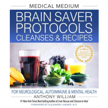 Medical Medium Brain Saver Protocols Cleanses amp Recipes by Anthony W