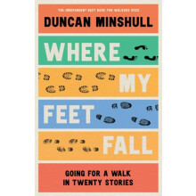 Where My Feet Fall by Duncan Minshull Paperback Book
