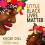 Little Black Lives Matter by Khodi Dill Hardcover Book 1
