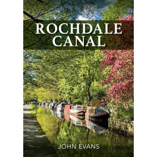 Rochdale Canal by John Evans Paperback Book