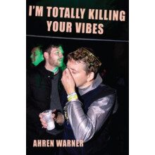 Im totally killing your vibes by Ahren Warner Paperback Book