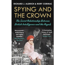 Spying and the Crown by Richard J. Aldrich Paperback Book