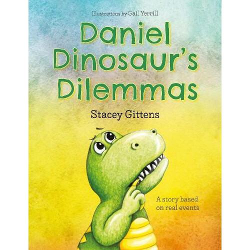 Daniel Dinosaurs Dilemmas by Stacey Gittens Hardcover Book