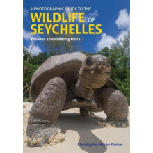 A Photographic Guide to the Wildlife of Seychelles by Christophe Mason