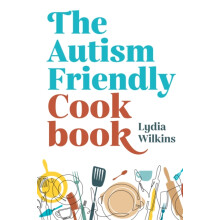 The AutismFriendly Cookbook by Lydia Wilkins Paperback Book