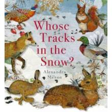 Whose Tracks in the Snow by Alexandra Milton Hardcover Book