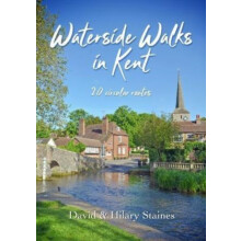 Waterside Walks in Kent by David amp Hilary Staines Paperback Book