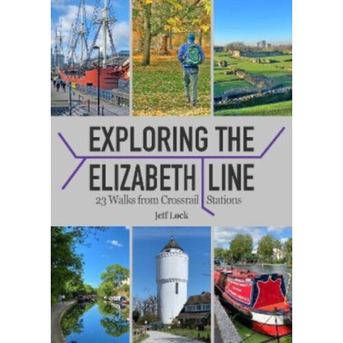 Exploring the Elizabeth Line by Jeff Lock Paperback Book