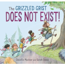 The Grizzled Grist Does Not Exist by Juliette MacIver Hardcover Book