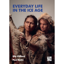 Everyday Life in the Ice Age by Paul Bahn Paperback Book