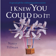 I Knew You Could Do It by Nancy Tillman Other Book
