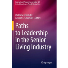 Paths to Leadership in the Senior Living Industry Paperback Book