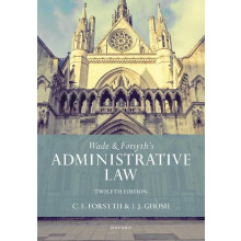 Wade amp Forsyths Administrative Law by Ghosh Julian Barrister One Ess