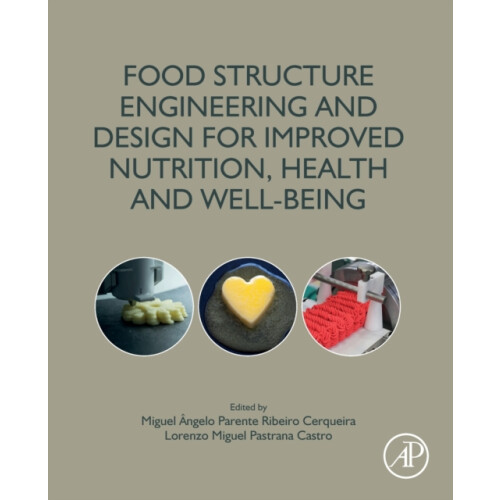 Food Structure Engineering and Design for Improved Nutrition Health an