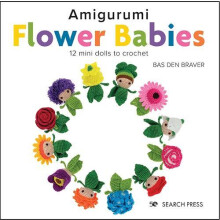 Amigurumi Flower Babies by Bas den Braver Hardcover Book