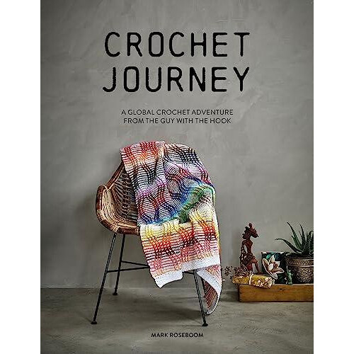 Crochet Journey by Mark Roseboom Paperback Book