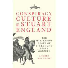 Conspiracy Culture in Stuart England by Dr Andrea McKenzie Hardcover B