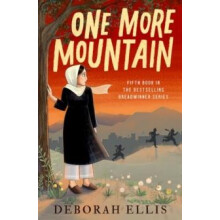One More Mountain by Deborah Ellis Paperback Book