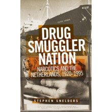 Drug Smuggler Nation by Stephen Postdoctoral research fellow Snelders